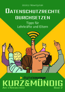 Cover des Mini-Buchs "Datenschutzrechte durchsetzen: Tipps für Lehrkräfte und Eltern". Darauf eine Illustration von Erwachsenen, die ihren Arm heben, um sich zu melden, wie im Unterricht