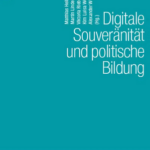 Cover eines Buchs: Weiße Schrift auf türkisblauem Hintergrund: "Digitale Souveränität und politische Bildung. Verlag: WOCHENSCHAU Wissenschaft